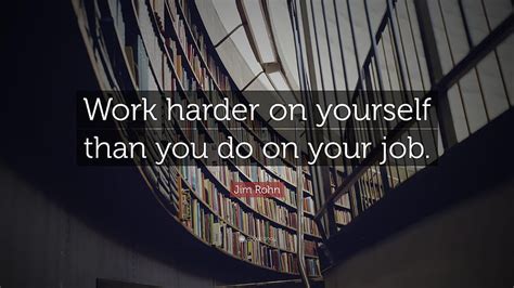 Jim Rohn Quote Work Harder On Yourself Than You Do On Your Job Hd