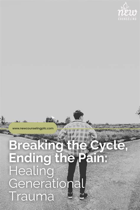 Breaking The Cycle Ending The Pain Healing Generational Trauma