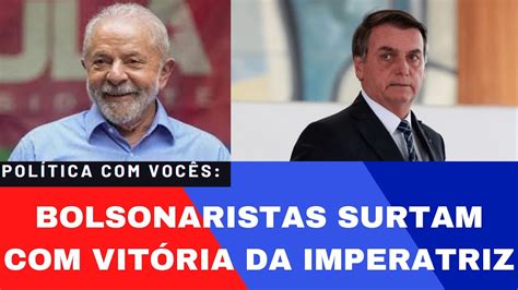 ANIVERSÁRIO DO CANAL BOLSONARISTAS SURTAM A VITÓRIA DA IMPERATRIZ