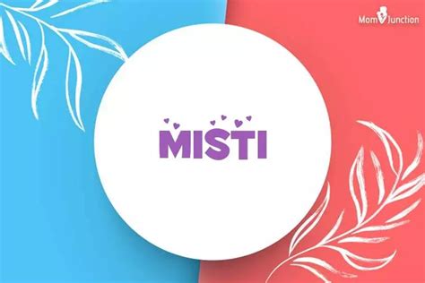 Misti Name, Meaning, Origin, History And Popularity