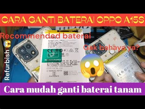 CARA GANTI BATERAI OPPO A15S Oppo A15s HOW TO REPLACE BATERAI OPPO