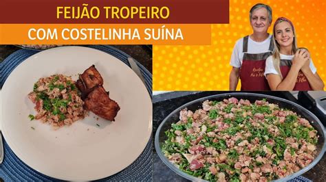 APRENDA A FAZER FEIJÃO TROPEIRO COSTELINHA SUÍNA ALMOÇO JANTAR