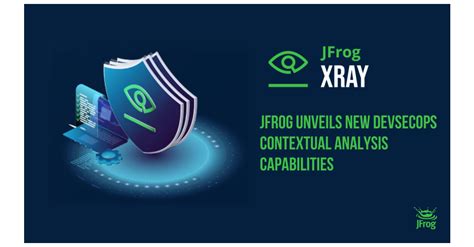 Jfrog Unveils New Devsecops Contextual Analysis Capabilities Business