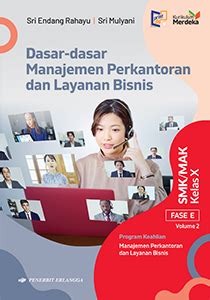 DASAR DASAR MANAJEMEN PERKANTORAN Dan LAYANAN BISNIS Fase E Vol 2