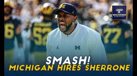 Smash Michigan Football Hires Sherrone Moore As 21st Head Coach