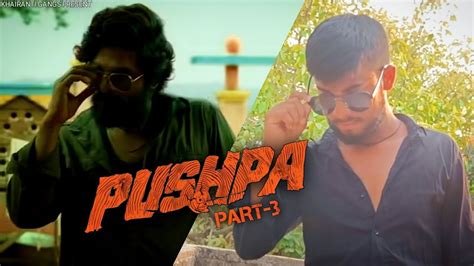 Pushpa Spoof Video Pushpa Ka Attitude And Swag Allu Arjun Fight