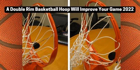 How The Double Rim Basketball Hoop Elevates Your Game 2022 Female Sneakerhead Basketball