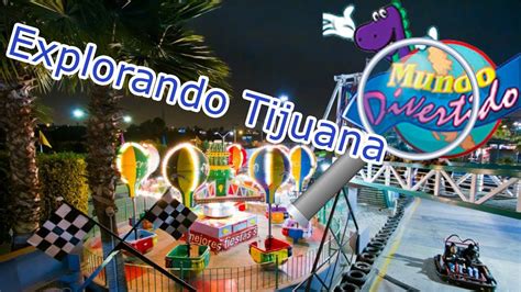 Explorando Mundo Divertido Tijuana BC YouTube