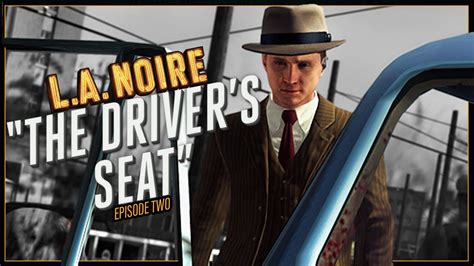 THE DRIVER S SEAT LA NOIRE Gameplay Episode 2 PS5 Gameplay YouTube