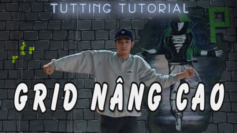 Dance Tutting Tutorial Grid Nâng Cao Fandp Entertainment Youtube