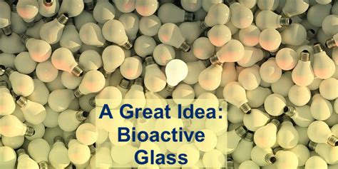 What Is Bioactive Glass Medivizor