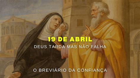 Deus Tarda Mas N O Falha O Brevi Rio Da Confian A De Abril Youtube