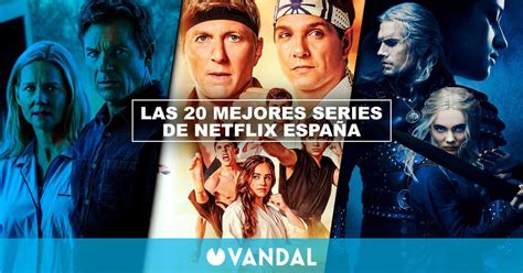 Las 20 Mejores Series De Netflix España 2023 Recomendación