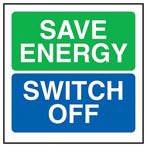 Save Energy Switch Off Energy And Conservation Safety Signs Safety