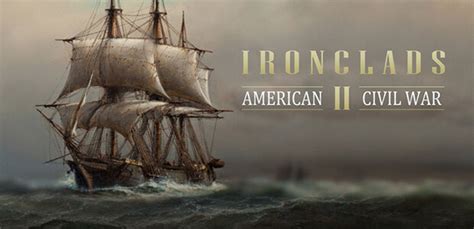 Ironclads 2 American Civil War Steam Key For Pc Buy Now