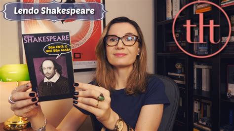 Bem Est O Que Bem Acaba Shakespeare Tatiana Feltrin Youtube