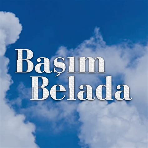 Başım Belada YouTube