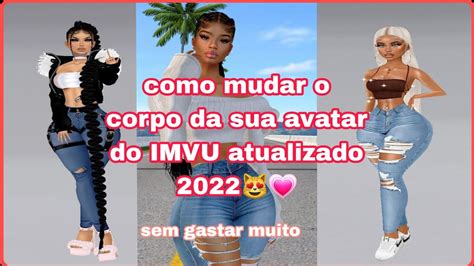 Como Mudar O Corpo Da Sua Avatar Do IMVU Atualizado 2022sem Gastar