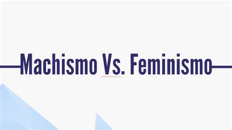 Machismo Vs Feminismo By Caio Henrique Lima