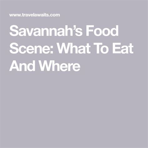 Savannah, Georgia's Food Scene: What To Eat And Where | Georgia food ...