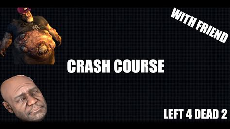 [l4d2] Crash Course Passage With My Friend Youtube