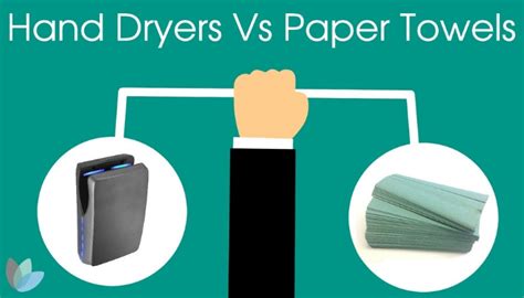 Hand Dryers Vs Paper Towels