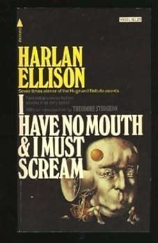 I Have No Mouth And I Must Scream Book By Harlan Ellison