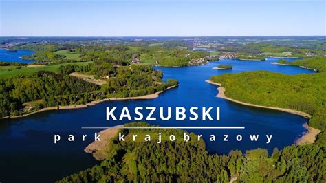 Kaszubski Park Krajobrazowy K Film Drone Youtube