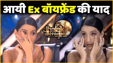 Nora Fatehi Cries On Jhalak Dikhhla Jaa 10 Nora Fatehi Became