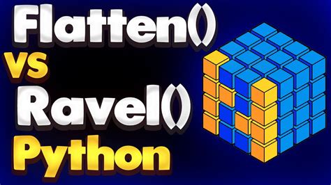 Flatten And Ravel Numpy Functions And Their Differences Module