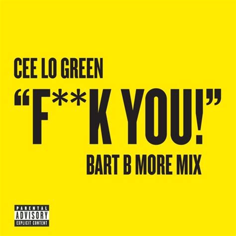 Stream Cee Lo Green Fuck You Bart B More Remix By Bart B More Listen Online For Free On