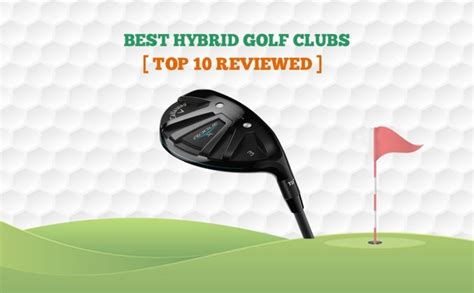 10 Best Hybrid Golf Clubs in 2022 【Tested & Reviewed】 - GTF