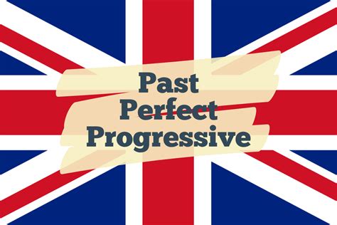 Das Past Perfect Progressive Bildung Und Verwendung