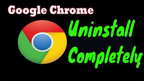 How To Completely Uninstall Google Chrome Browser In Windows Youtube