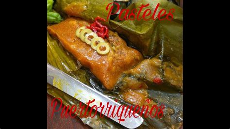 Pasteles De Masa Puertorriqueños Youtube