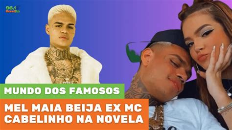 Mel Maia Beija Ex Mc Cabelinho Na Novela Mundo Dos Famosos Youtube