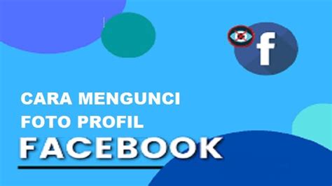 Cara Mengunci Foto Profil Fb Terbaru West Java