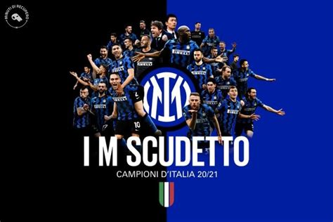 IM Scudetto Cosa Significa Lo Slogan Dell Inter Campione D Italia