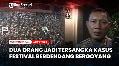 Dua Orang Jadi Tersangka Kasus Festival Berdendang Bergoyang YouTube