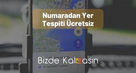 Numaradan Konum Bulma Cretsiz Telefondan Yer Bulma