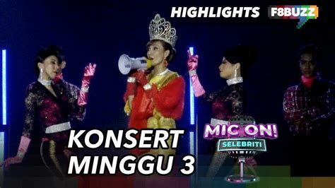 Mic On Selebriti Minggu 3 Highlights Persembahan Komen Juri