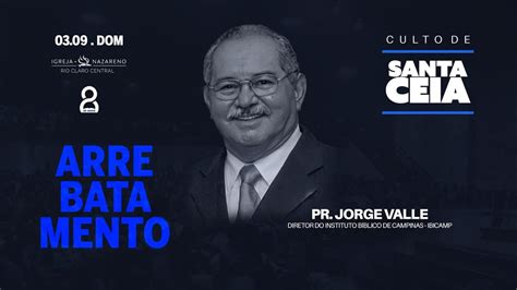 CULTO DE SANTA CEIA PR JORGE VALLE YouTube