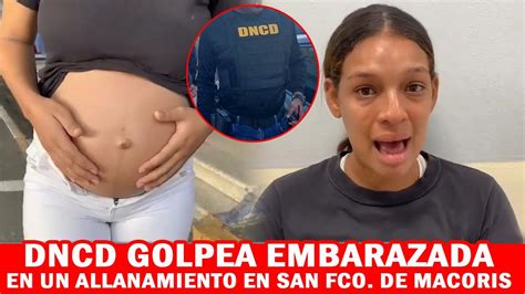 Joven Embarazada Denuncia Miembros De La Dncd La Golpearon En Un