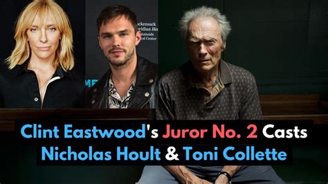 Clint Eastwood S Juror No 2 Casts Nicholas Hoult Toni Collette