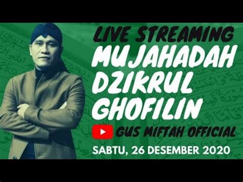 Gus Miftah Dzikrul Ghofilin Live Desember Youtube