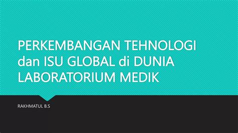 Perkembangan Teknologi Dan Isu Global Di Tlm Part Pptx