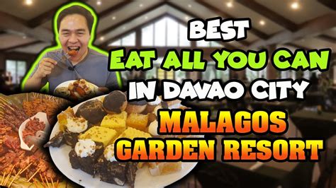 Best Eat All You Can Buffet In Davao City Malagos Garden Resort