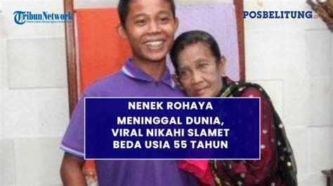 Nenek Rohaya Meninggal Dunia Pernah Viral Nikahi Slamet Beda Usia