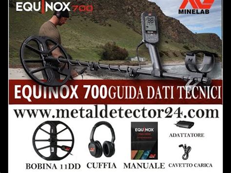 Metal Detector Minelab Equinox 700 GUIDA Dati Tecnici Come Funziona Il