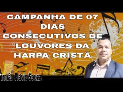 Campanha De Louvores Da Harpa Crist Irm O Fl Vio Souza Youtube